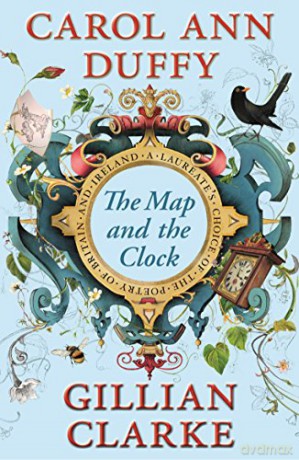 The Map and the Clock: A Laureate's Choice of the Poetry of Britain and Ireland - Carol Ann Duffy [KSIĄŻKA]