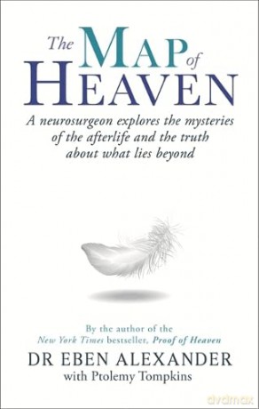 The Map of Heaven: A neurosurgeon explores the mysteries of the afterlife and the truth about what lies beyond - Dr Eben Alexander III [KSIĄŻKA]