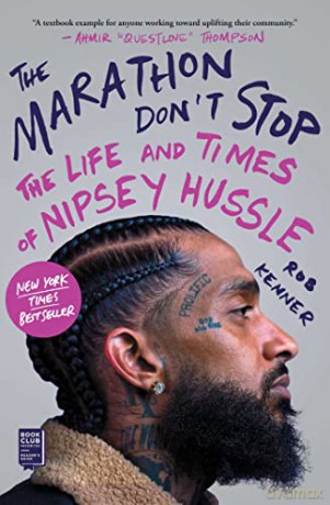 The Marathon Don't Stop: The Life and Times of Nipsey Hussle - Rob Kenner [KSIĄŻKA]