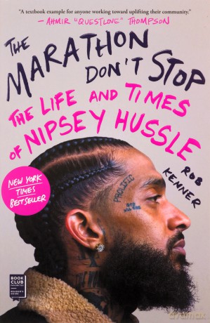 The Marathon Don't Stop: The Life and Times of Nipsey Hussle - Rob Kenner [KSIĄŻKA]