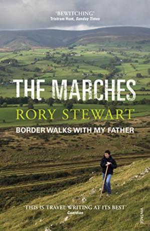 The Marches: Border walks with my father - Rory Stewart [KSIĄŻKA]