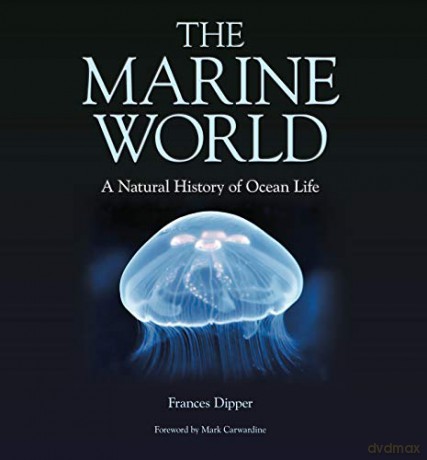 The Marine World - A Natural History of Ocean Life: 28 (Wild Nature Press) - Dr. Frances Dipper [KSIĄŻKA]