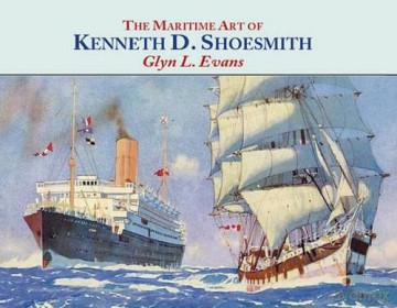 The Maritime Art of Kenneth D. Shoesmith (Maritime Heritage) - Glyn L. Evans [KSIĄŻKA]