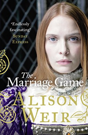 The Marriage Game: Alison Weir - Alison Weir [KSIĄŻKA]