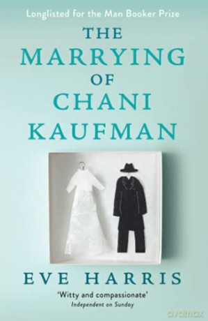 THE MARRYING OF CHANI KAUFMAN - Eve Harris [KSIĄŻKA]