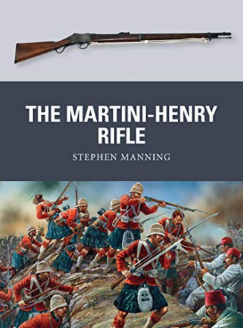 The Martini-Henry Rifle: 26 (Weapon) - Dr Stephen Manning [KSIĄŻKA]