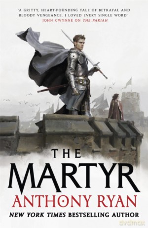 The Martyr: Book Two of the Covenant of Steel - Anthony Ryan [KSIĄŻKA]