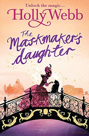 The Maskmaker's Daughter (A Magical Venice story): Book 3 - Holly Webb [KSIĄŻKA]