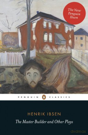The Master Builder and Other Plays - Henrik Ibsen [KSIĄŻKA]