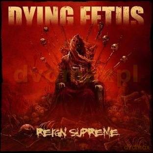 Dying Fetus: Reign Supreme [CD]