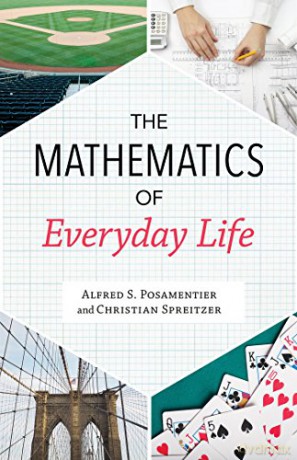 The Mathematics of Everyday Life - Alfred S. Posamentier [KSIĄŻKA]
