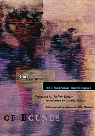 The Matrixial Borderspace: Volume 28 (Theory Out Of Bounds) - Bracha Ettinger [KSIĄŻKA]