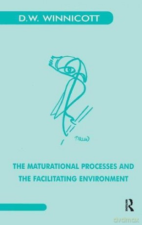 The Maturational Processes and the Facilitating Environment: Studies in the Theory of Emotional Development - D.W. Winnicott [KSIĄŻKA]