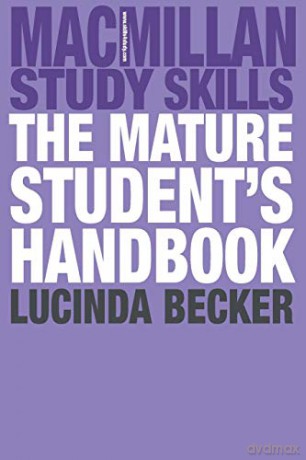 The Mature Student's Handbook: 47 (Macmillan Study Skills) - Lucinda Becker [KSIĄŻKA]