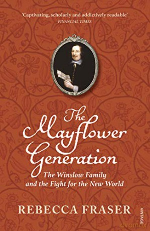 The Mayflower Generation: The Winslow Family and the Fight for the New World - Rebecca Fraser [KSIĄŻKA]
