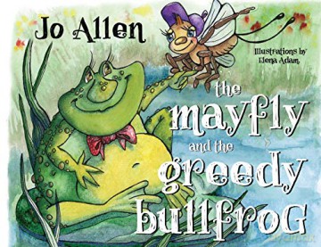 The Mayfly and The Greedy Bullfrog - Jo Allen [KSIĄŻKA]