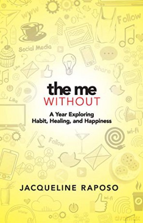 The Me, Without: My Year on an Elimination Diet of Modern Conveniences: My Year on an Elimination Diet of Modern Conveniences - Jacqueline Raposo [KSIĄŻKA]