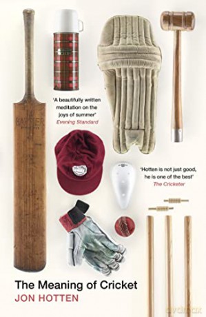 The Meaning of Cricket - Jon Hotten [KSIĄŻKA]