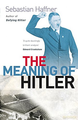 The Meaning Of Hitler - Sebastian Haffner [KSIĄŻKA]