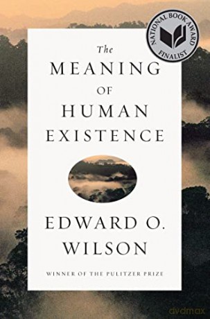 The Meaning of Human Existence - Edward O. Wilson [KSIĄŻKA]