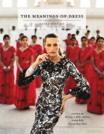 The Meanings of Dress - Andrew Reilly and Patricia Hunt-Hurst Kimberly A. Miller-Spillman [KSIĄŻKA]