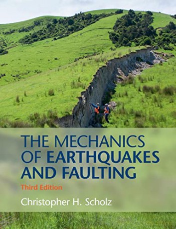 The Mechanics of Earthquakes and Faulting - Christopher H. Scholz [KSIĄŻKA]