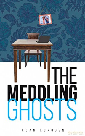 The Meddling Ghosts - Adam Longden [KSIĄŻKA]