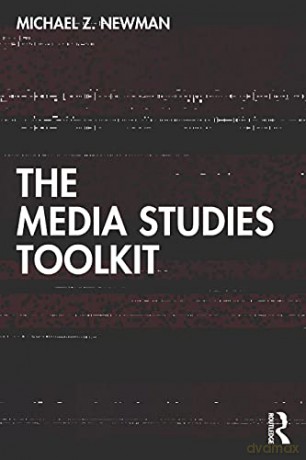 The Media Studies Toolkit - Michael Z. Newman [KSIĄŻKA]