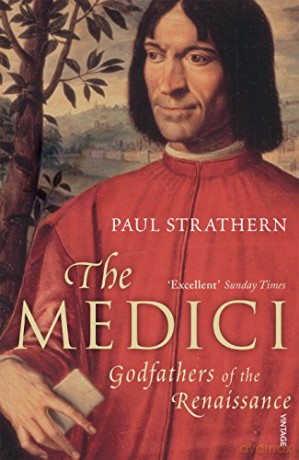 The Medici: Godfathers of the Renaissance - Paul Strathern [KSIĄŻKA]