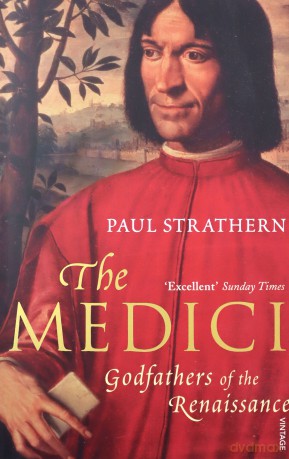 The Medici: Godfathers of the Renaissance - Paul Strathern [KSIĄŻKA]