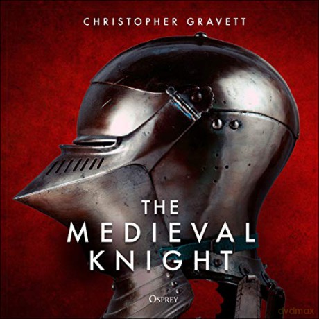 The Medieval Knight - Christopher Gravett [KSIĄŻKA]