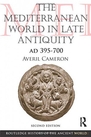 The Mediterranean World in Late Antiquity: AD 395-700 (The Routledge History of the Ancient World) - Averil Cameron [KSIĄŻKA]