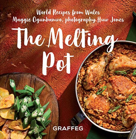 The Melting Pot: World Recipes from Wales - Maggie Ogunbanwo [KSIĄŻKA]