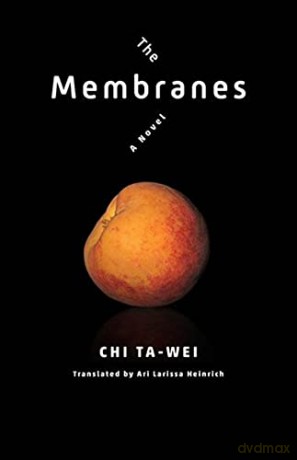 The Membranes: A Novel (Modern Chinese Literature from Taiwan) - Ta-wei Chi [KSIĄŻKA]