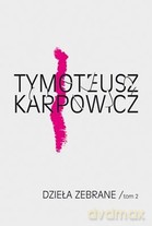 Dzieła zebrane Tom 2 (tw) - Tymoteusz Karpowicz [KSIĄŻKA]