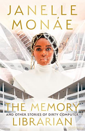 The Memory Librarian: And Other Stories of Dirty Computer - Janelle Monáe [KSIĄŻKA]