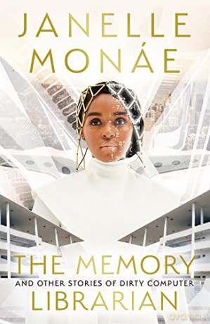 The Memory Librarian: And Other Stories of Dirty Computer - Janelle Monáe [KSIĄŻKA]