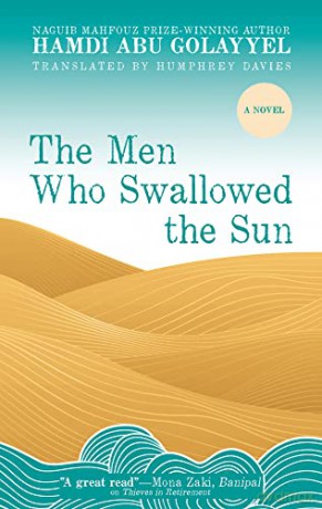 The Men Who Swallowed the Sun (Hoopoe Fiction) - Hamdi Abu Golayyel [KSIĄŻKA]
