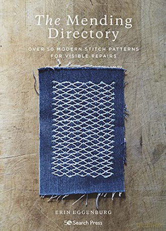 The Mending Directory: Over 50 modern stitch patterns for visible repairs - Erin Eggenburg [KSIĄŻKA]