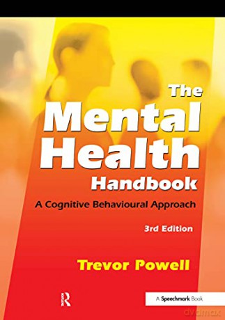 The Mental Health Handbook: A Cognitive Behavioural Approach (3rd Edition) - Trevor Powell [KSIĄŻKA]