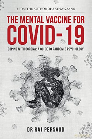 The Mental Vaccine for Covid-19: Coping With Corona - A Guide To Pandemic Psychology - Dr Raj Persaud [KSIĄŻKA]