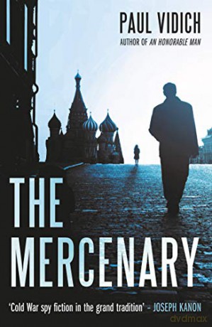 The Mercenary: A Spy's Escape From Moscow - Paul Vidich [KSIĄŻKA]