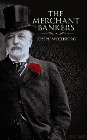 The Merchant Bankers (Dover Books on History, Political and Social Science) - Joseph Wechsberg [KSIĄŻKA]