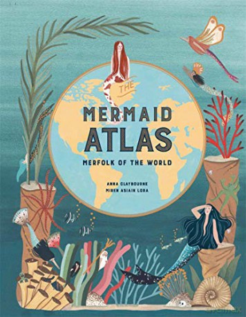 The Mermaid Atlas: Merfolk of the World - Anna Claybourne [KSIĄŻKA]
