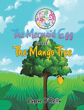 The Mermaid Egg and The Mango Tree - Eugene O'Reilly [KSIĄŻKA]