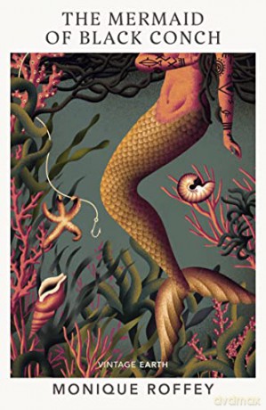 The Mermaid of Black Conch: A novel from the Vintage Earth collection - Monique Roffey [KSIĄŻKA]