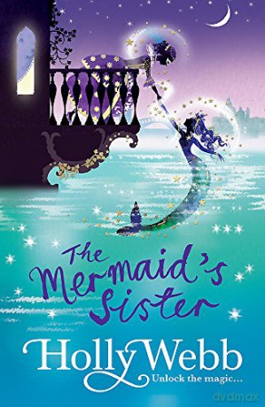 The Mermaid's Sister (A Magical Venice story): Book 2 - Holly Webb [KSIĄŻKA]