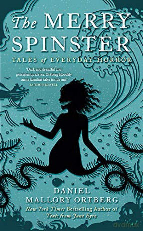 The Merry Spinster: Tales of everyday horror - Daniel Mallory Ortberg [KSIĄŻKA]