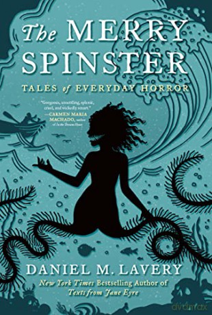 The Merry Spinster: Tales of Everyday Horror - Mallory Ortberg [KSIĄŻKA]