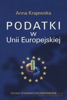 Podatki W Unii Europejskiej - Anna Krajewska [KSIĄŻKA]